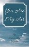 [Breathless 01] • You Are My Air